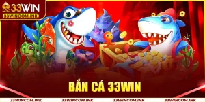 Bắn cá 33win