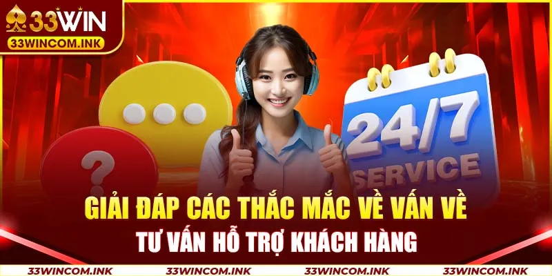 Giải đáp các thắc mắc về vấn về tư vấn hỗ trợ khách hàng