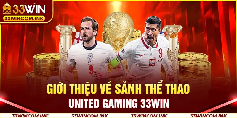 Giới thiệu về sảnh thể thao United Gaming 33Win