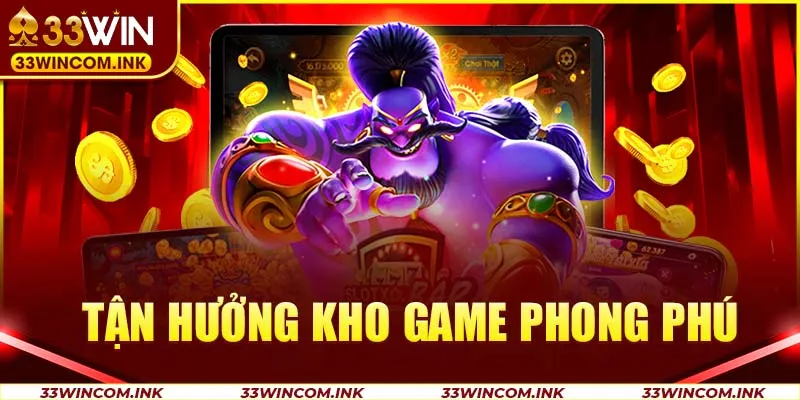 Tận hưởng kho game phong phú