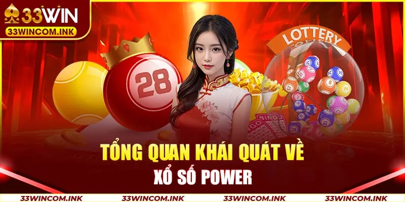 Tổng quan khái quát về xổ số Power