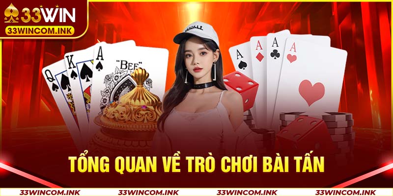 Tổng quan về trò chơi bài Tấn